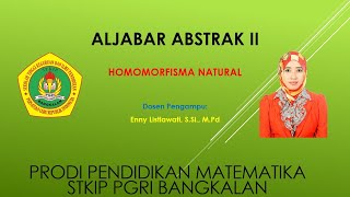 Mata Kuliah Aljabar Abstrak II  Pertemuan 15 Materi Homomorfisma Natural [upl. by Ladin]