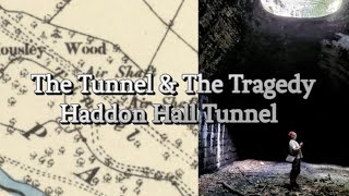 the tunnel and the tragedy Haddon Hall Tunnel haddonhalltunnelexplore [upl. by Ugo]