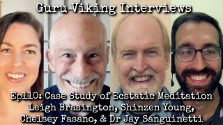 Ep110 Case Study of Ecstatic Meditation  Leigh Brasington Shinzen Young Fasano amp Dr Sanguinetti [upl. by Aiam995]