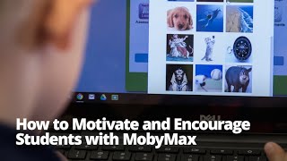 How to Motivate and Encourage Students with MobyMax Classic Version [upl. by Namya]