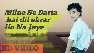 Milne se darta hai dil ekrar ho na jaye❣️ sonu Nigam  2024 full music song ❣️❣️ [upl. by Anitreb]