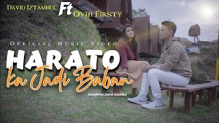 David Iztambul feat Ovhi Firsty  Harato Kajadi Baban Official Music Video [upl. by Killam]