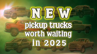 Top 8 ALLNEW Pickup Trucks Worth Waiting For  New Models Coming in 2025 [upl. by Aihpled884]