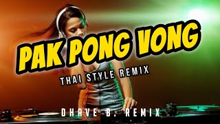 PAK PONG VONG THAIMIX VIRAL 2024  DHAVE B REMIX [upl. by Pegma400]