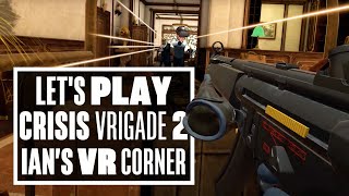 Crisis VRigade 2 Gameplay Is Time Crisis FOR YOUR BUTT sort of  Ians VR Corner [upl. by Onurb262]