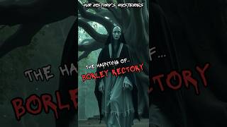 The Chilling Mystery of Borley Rectory Englands Most Haunted House shorts facts historyfacts [upl. by Zetnahs167]