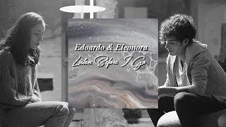 edoardo amp eleonora  listen before I go [upl. by Nawuj622]