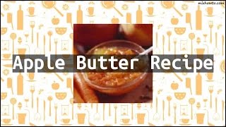 Recipe Apple Butter Recipe [upl. by Otcefrep]