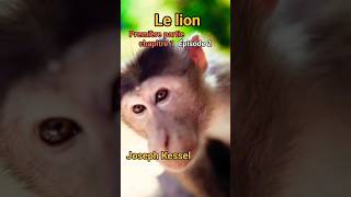 Le lion  Épisode 2  Joseph Kessel [upl. by Nej173]