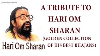 Top 10 Best Bhajans I HARI OM SHARANGolden Collection of his Best Bhajans Audio Juke Box [upl. by Caneghem272]