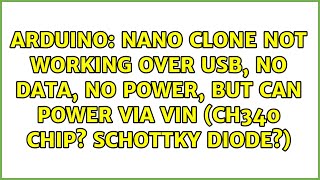 Nano clone not working over USB no data no power but can power via Vin CH340 chip schottky [upl. by Ymme552]