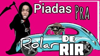 PIADAS PARA ROLAR DE RIR [upl. by Steep225]