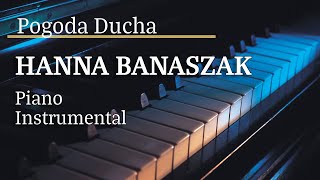 Hanna Banaszak Pogoda Ducha Piano Karaoke MyVersion [upl. by Otrebmuh]