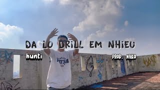 ĐÃ LỠ DRILL EM NHIỀU  hunti  Prod Nako [upl. by Schurman]