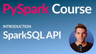 PySpark Course 5 Understand the Spark SQL API [upl. by Esidnac]