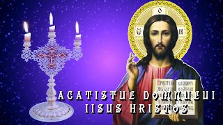 ACATISTUL DOMNULUI NOSTRU IISUS HRISTOS [upl. by Corri]