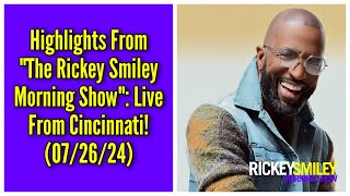 Highlights From “The Rickey Smiley Morning Show” Live From Cincinnati 072624 [upl. by Ahtabbat838]