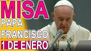 Misa de hoy Papa Francisco 1 Enero 2024 Santa María Madre de Dios Solemnidad ¡Feliz año nuevo [upl. by Ruon]