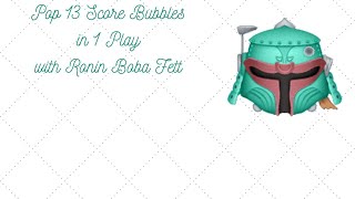 Disney Tsum Tsum  Pop 13 Score Bubbles in 1 Play  Ronin Boba Fett [upl. by Esorrebma]