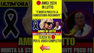 AMICI 2024  TRAGICO LUTTO quot È MORTA POCO FA LA FAMOSISSIMA INSEGNANTE A notizie cronacalutto [upl. by Pratte]