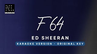 F64  Ed Sheeran Original Key Karaoke  Piano Instrumental Cover with Lyrics [upl. by Culley]