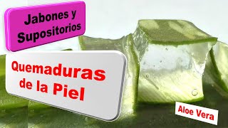 Como hacer Supositorios Jabones Sabila Aloe vera Alivio rápido piel quemada remedio desinflama 9 [upl. by Prudi]