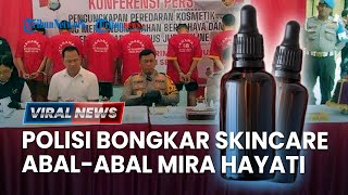 🔴Bos Skincare Mira Hayati amp Fenny Frans di Makassar Terbukti Pakai Merkuri Polisi akan Tindak Tegas [upl. by Odnomor596]