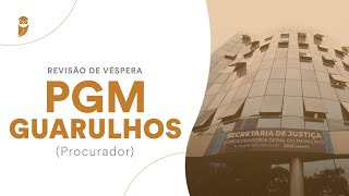 Revisão de Véspera PGM Guarulhos Procurador [upl. by Waxman526]