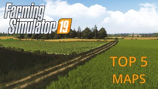 The Top 5 BEST Maps In Farming Simulator 19 [upl. by Eugenia608]