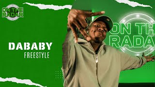 The DaBaby quotOn The Radarquot Freestyle [upl. by Araminta]