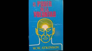 W W Atkinson El Poder de la Voluntad Audiolibro Completo [upl. by Manson]