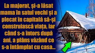 La majorat șia lăsat mama în satul vechi și a plecat în capitală săși construiască viațaiar când [upl. by Farand]