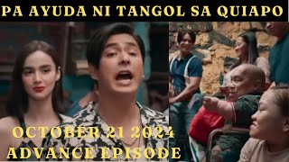 Batang Quiapo October 21 2024 Advance Full Episode Pa Ayuda ni Tangol [upl. by Domini]