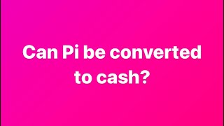 Can Pi be converted to cash [upl. by Annai481]