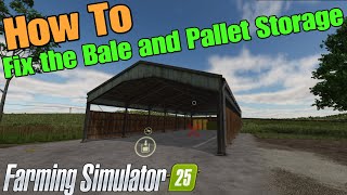 How To Fix the Bale and Pallet Storage on FS25 [upl. by Haskins]