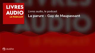 Livre Audio  La parure  Guy de Maupassant [upl. by Etterrag]