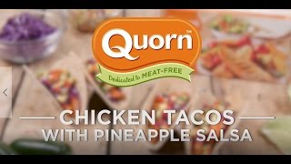 Quorn Chicken Tacos with Pineapple Salsa [upl. by Ahtar]