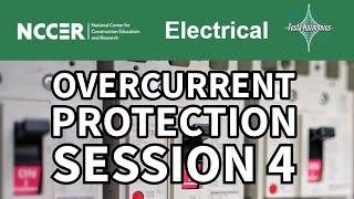 NCCER Electricity Level III Module 26305 23 11E Session 4 Sizing and Selecting Overcurrent Devices [upl. by Garap]