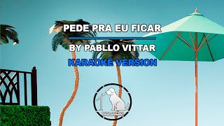 Pede Pra Eu Ficar  Pabllo Vittar Karaoke Version [upl. by Lebazi]