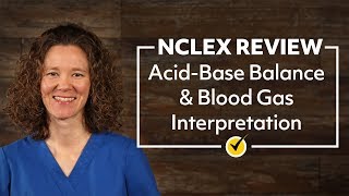 AcidBase Balance amp Blood Gas Interpretation  NCLEX Review [upl. by Yelak]