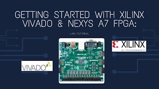 Getting Started with Xilinx Vivado amp Nexys A7 FPGA VLSI System Lab Series 1 [upl. by Lundquist599]