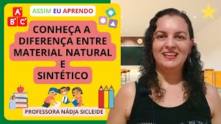 🌟TIRE SUAS DÚVIDAS SOBRE MATERIAL NATURAL E SINTÉTICO ARTIFICIAL Profª Nádja Sicleide🌟 [upl. by Venola]