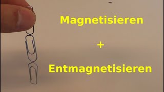 Magnetisieren und Entmagnetisieren von Büroklammern [upl. by Sarat]