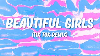 Beautiful Girls Tik Tok Remix  Lyrics [upl. by Pearman]