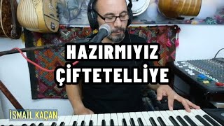 HAZIRMIYIZ ÇİFTETELLİYE [upl. by Alberic27]