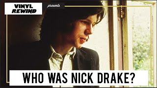 Who Was Nick Drake A MiniDoc on the Singer  Vinyl Rewind [upl. by Tavia]