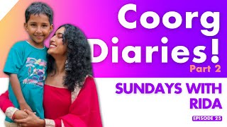 Coorg Diaries Pt2 Sundays with Rida Ep 25 [upl. by Ijar]