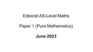 EdExcel ASLevel Maths June 2023 Paper 1 Pure Mathematics [upl. by Nielson830]