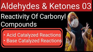 Reactivity of Carbonyl Compounds  Chapter  12  Chemistry 12  MDCAT  ECAT  PTB [upl. by Adnamra]