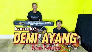 DEMI AYANG karaoke KENDANG RAMPAK Version Atun Fahriza [upl. by Delano855]